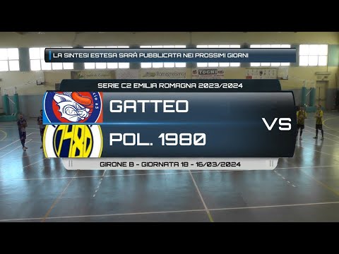 GATTEO VS POLISPORTIVA 1980 [SINTESI ESTESA] - SERIE C2 EMILIA ROMAGNA GIR.B GIORNATA 18 - 16/03/24