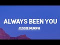 Jessie Murph Always Been You Lyrics Cause In My Head It S Always Been You