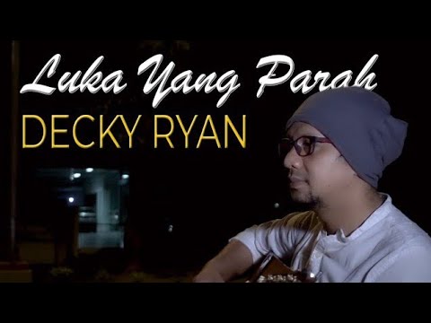 Decky Ryan - Luka Yang Parah Mansyur.S Cover | Dangdut Kenangan