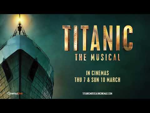 Titanic: The Musical &#8211; Cert 12A