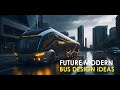 Future Modern Concept Bus Ideas Public Transportation