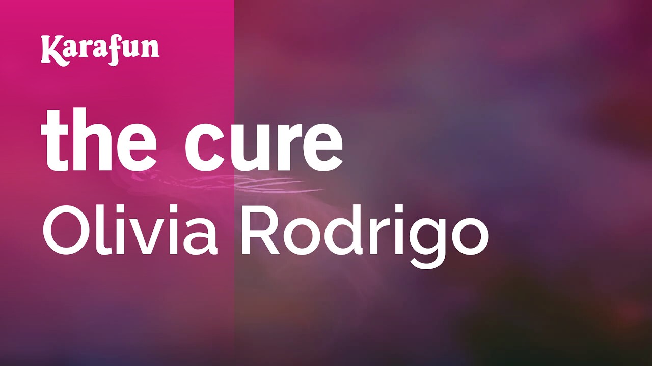 the cure - Olivia Rodrigo | Karaoke Version | KaraFun