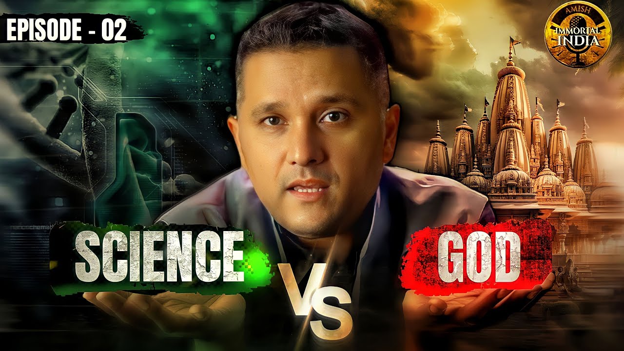 Can God And Science Coexist? | Full EP 02 | Immortal India With Amish | English