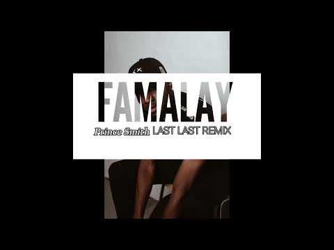Prince Smith - FAMALAY (Last Last Remix)