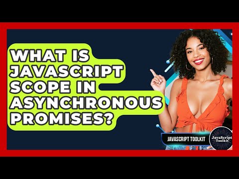 What Is Javascript Scope In Asynchronous Promises Javascript Toolkit