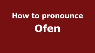 How to pronounce Ofen