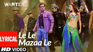 Le Le Mazaa Le (Lyrical Video) Song | Wanted | Salman Khan, Ayesha Takia | Sajid -Wajid