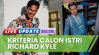 Bantah Dekat dengan Selebgram Sarah Kiehl, Richard Kyle Beberkan Kriteria Calon Istri: Harus Mandiri