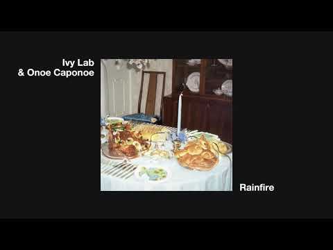 Ivy Lab & Onoe Caponoe - 'Rainfire' (Official Audio)