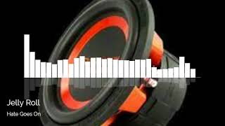Jelly Roll - Hate Goes On - Bass Boosted