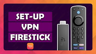 How To Setup a VPN on Amazon Fire TV Stick - (Tutorial)