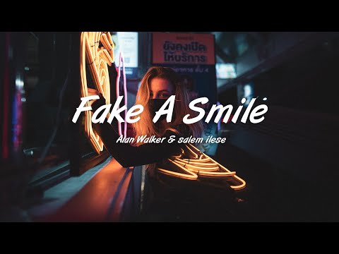 Alan Walker & salem ilese – Fake A Smile (Lyrics)