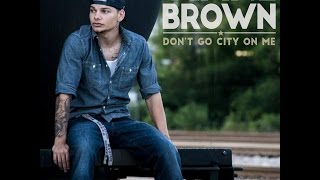 Kane Brown - Don&#39;t Go City on Me (audio)