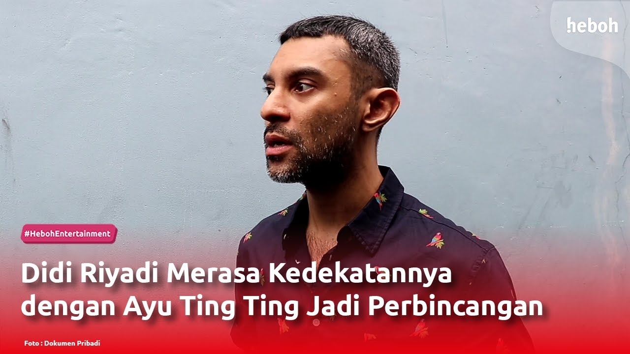 Didi Riyadi Merasa Kedekatannya dengan Ayu Ting Ting Jadi Perbincangan