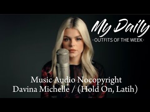 Music Audio Nocopyright - Davina Michelle / (Hold On, Latih)