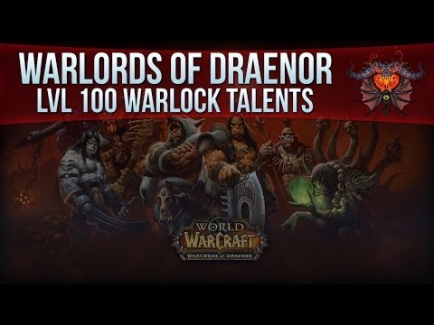 Level 100 Warlords of Draenor - Warlock Talents "Early" Overview!