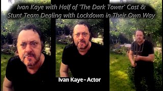 Ivan Kaye with Half of 'The Dark Tower' Cast & Stunt Team Dealing with Lockdown in Their Own Way video