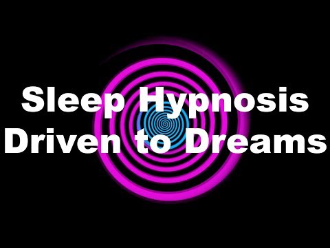 Sleep Hypnosis: Driven to Dreams
