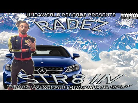 Radez - Str8 In (Prod. by GodDangItBooby x Mr. Popo)