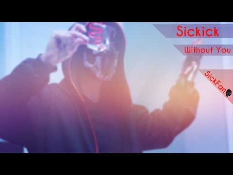 Sickick - Without You (Unofficial Video) *SickFAN* HD