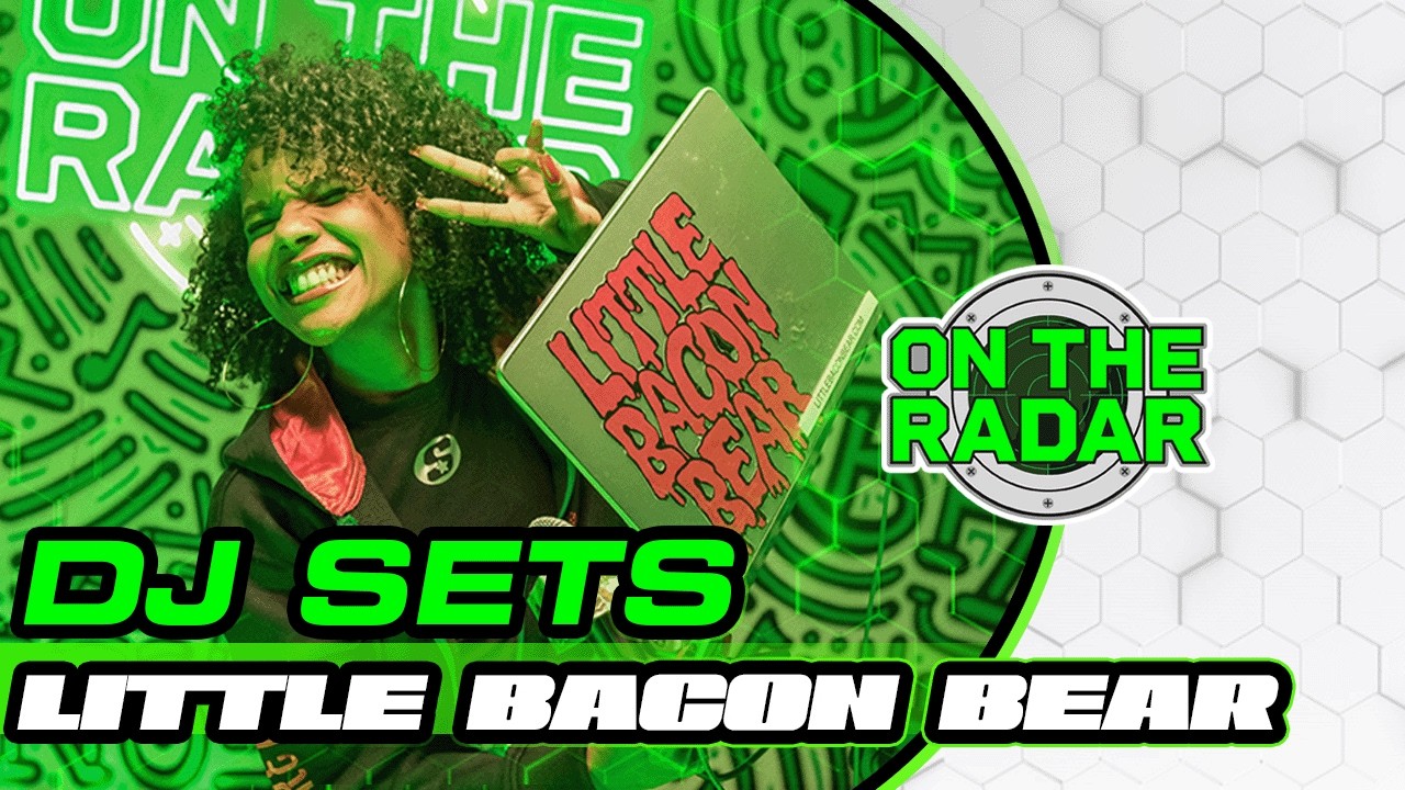 Little Bacon Bear | On The Radar DJ SET