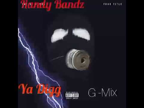Randy Bandz x U-digg (G-mix) #trending