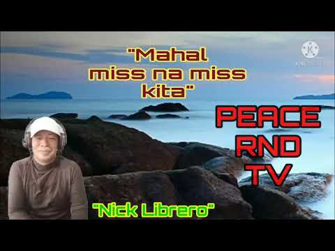 Mahal miss na miss kita/Eden Baliwan Cover/Nick Librero