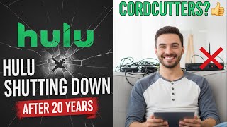 Hulu Shutting Down After 20 Years – Good News for CordCutters?