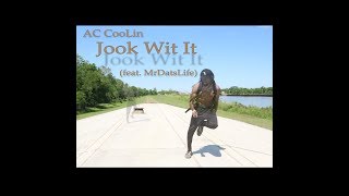 Jook Wit It by AC CooLin feat. MrDatsLife