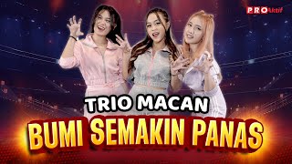 Download lagu TRIO MACAN - BUMI SEMAKIN PANAS mp3