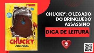 Dica de Leitura: “ Chucky: O Legado do Brinquedo Assassino “ - Dustin McNeill e Travis Mullins