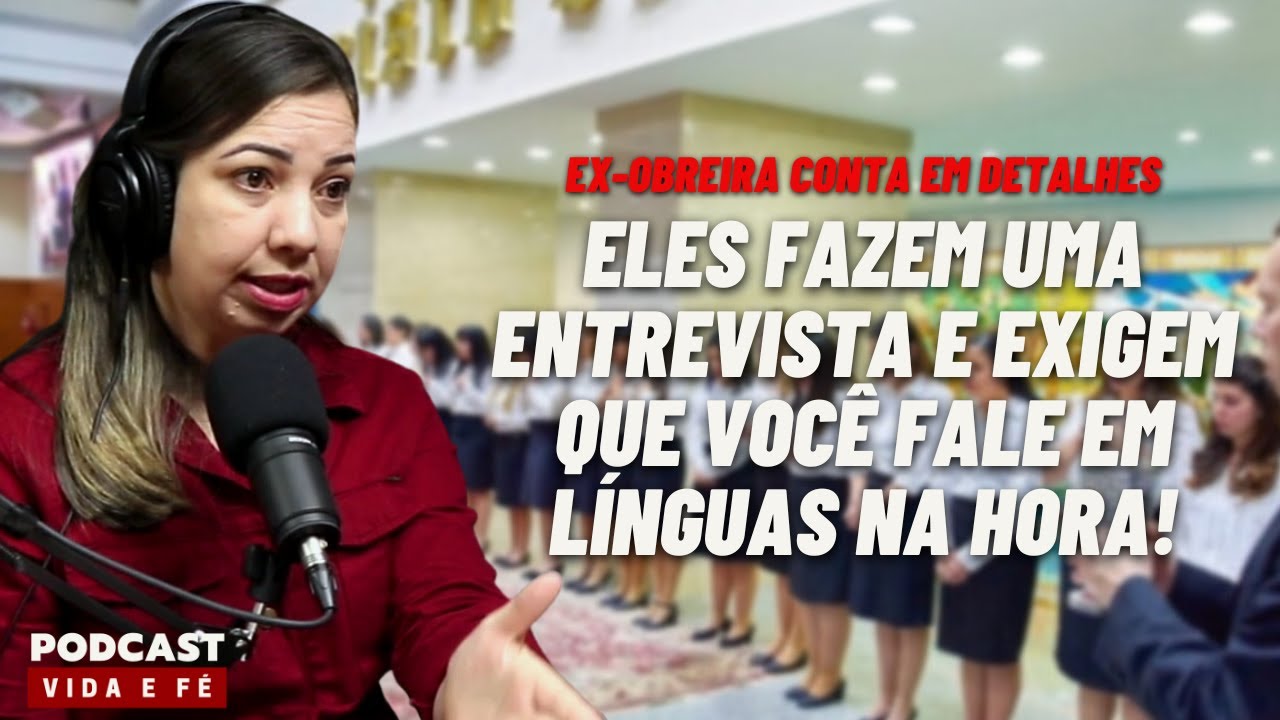 EX-OBREIRA da IGREJA UNIVERSAL conta em DETALHES as ESTRANHAS EXIGÊNCIAS da SEITA! (Podcast)
