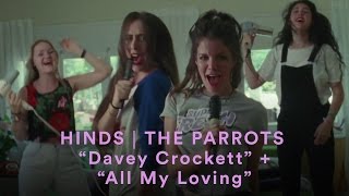HINDS ♥ THE PARROTS | Davey Crockett + All My Loving (double official music video)