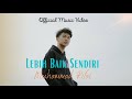Muhammad Rifai - Lebih Baik Sendiri (Official Music Video)