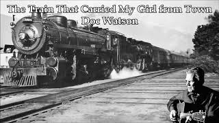 The Train That Carried My Girl from Town Doc Watson with Lyrics