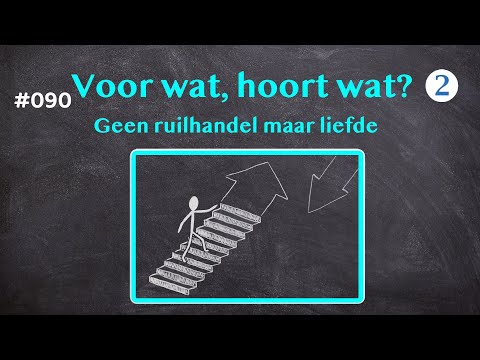 Voor wat, hoort wat? (2) - Geen ruilhandel maar liefde!