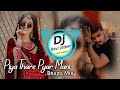 New Rajasthani Song Remix Piya Thare Pyar Mani Dj Remix 3D Brazil Mix Dj Ravi Jaipur 100K