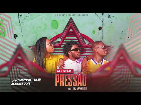 ALL STAR 1 FEAT. DJ VADO POSTER - PRESSÃO (VIDEO LYRIC)