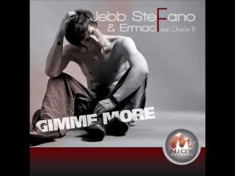 Jebb Stefano & Ermac ft. Charlie B - Gimme More (Alan Pride Live Mix)