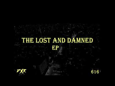 The Lost And Damned DXR-Colossal ft. 616 {prod. Beast Inside Beats}