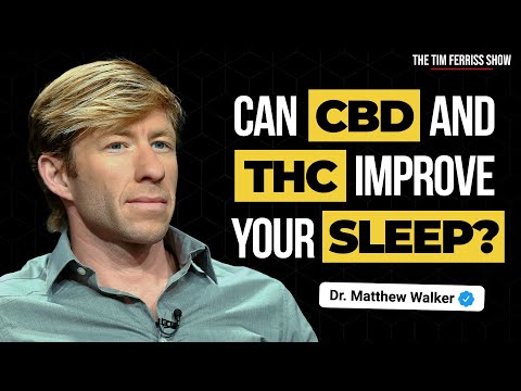 How CBD/THC Impact Sleep | Dr. Matthew Walker