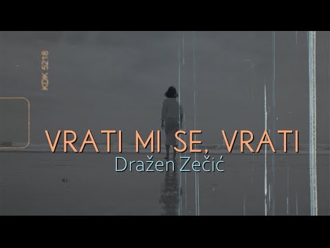 Dražen Zečić - Vrati mi se, vrati (Official video 2021)