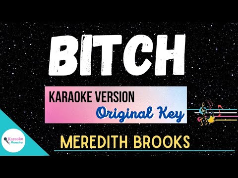 BITCH • Karaoke ♫ by: Meredith Brooks