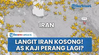 Aktivitas Penerbangan di Langit Iran Terpantau Kosong, AS Disebut Kaji Opsi Militer Lagi ke Teheran