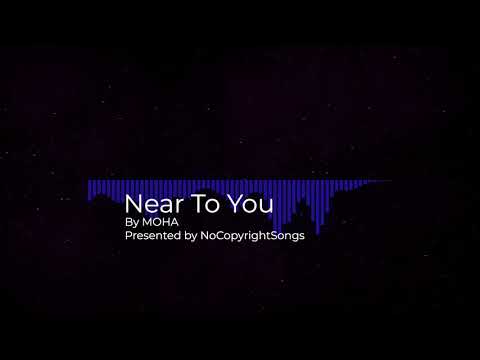 MOHA-Near To You