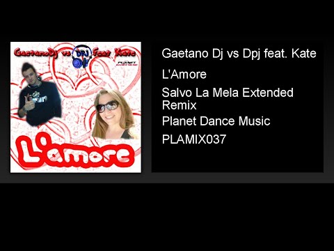 Gaetano Dj vs Dpj feat. Kate - L'Amore (Salvo La Mela Extended Remix)