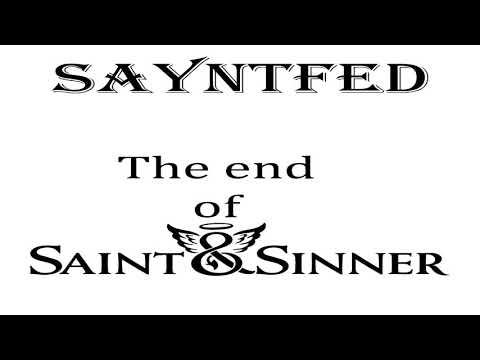SAYNTFED The End Of Saint Sinner