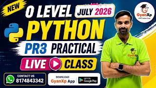 O Level Python PR3 Practical Live Class | M3-R5.1 | July 2026 Batch | GyanXp