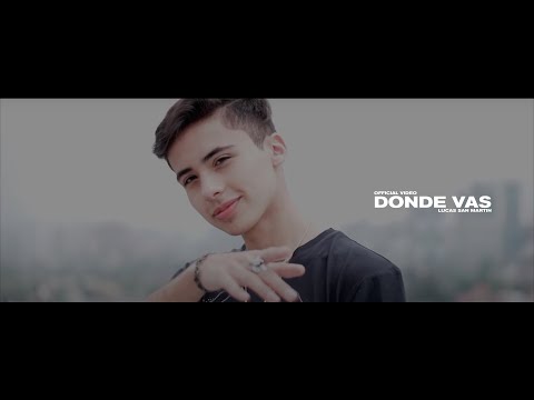 Lucas San Martin - Donde Vas (Official Music Video)