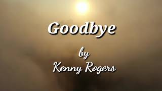 Goodbye - Kenny Rogers ( lyrics video) Requested